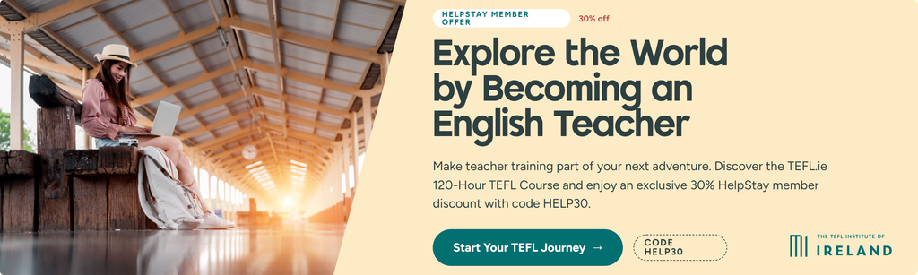 HelpStay members get 30% off the TEFL.ie 120-Hour TEFL Course. Explore the world, train to become an English teacher and start your next adventure with code HELP30.